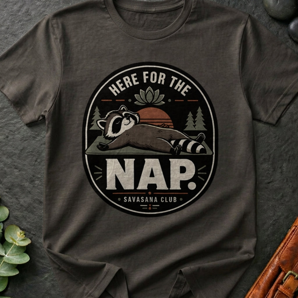 Here For The Nap T-Shirt