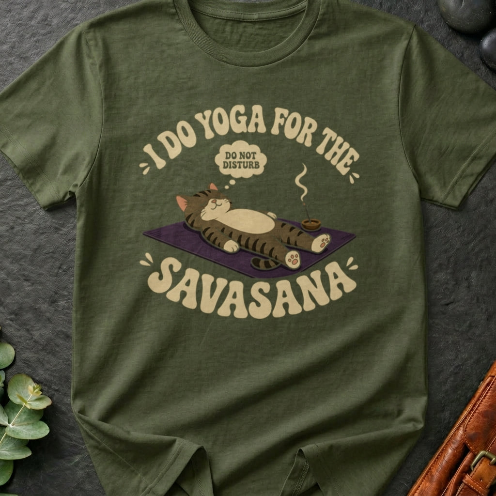 I Do Yoga For The Savasana T-Shirt