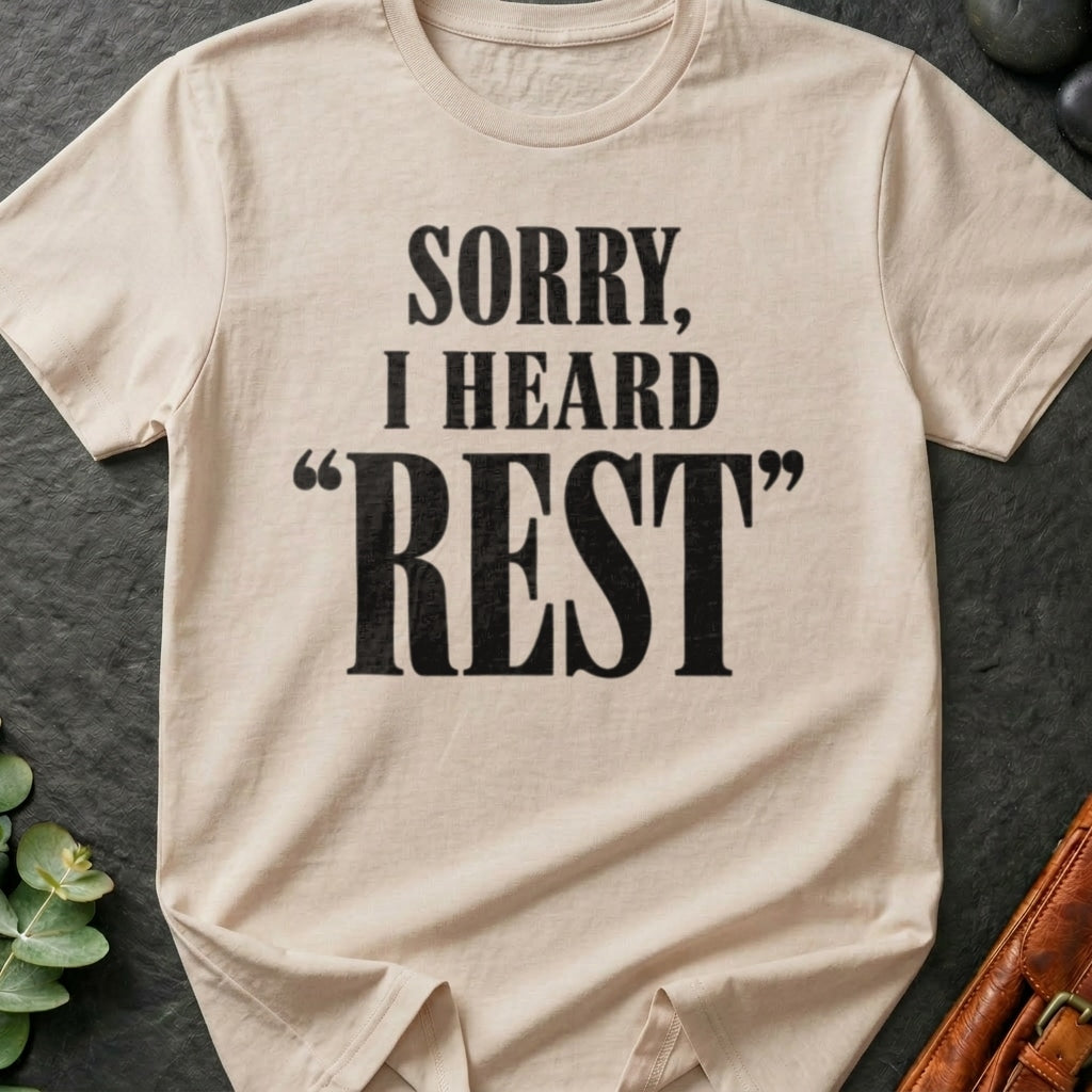 I Heard "Rest" T-Shirt