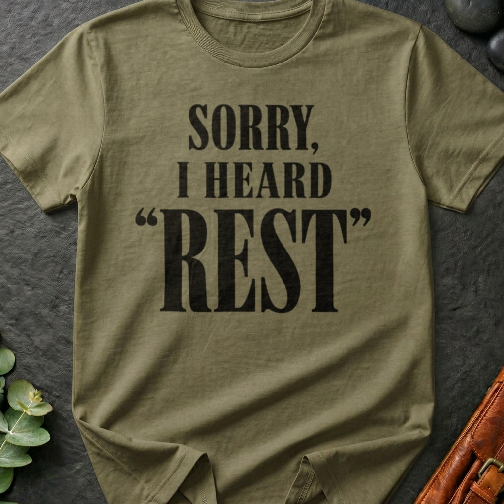 I Heard "Rest" T-Shirt