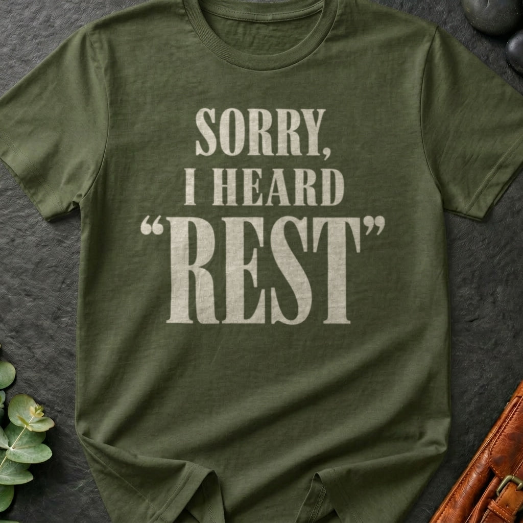I Heard "Rest" T-Shirt