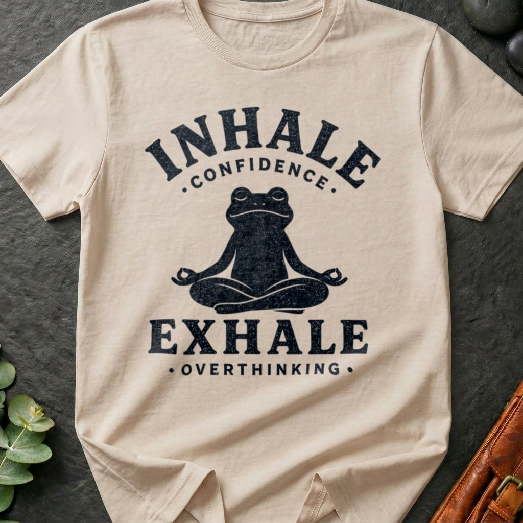 Inhale Confidence Exhale Overthinking T-Shirt