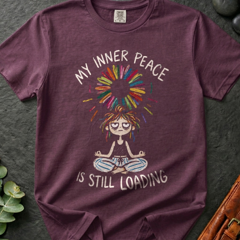 Inner Peace Still Loading T-Shirt
