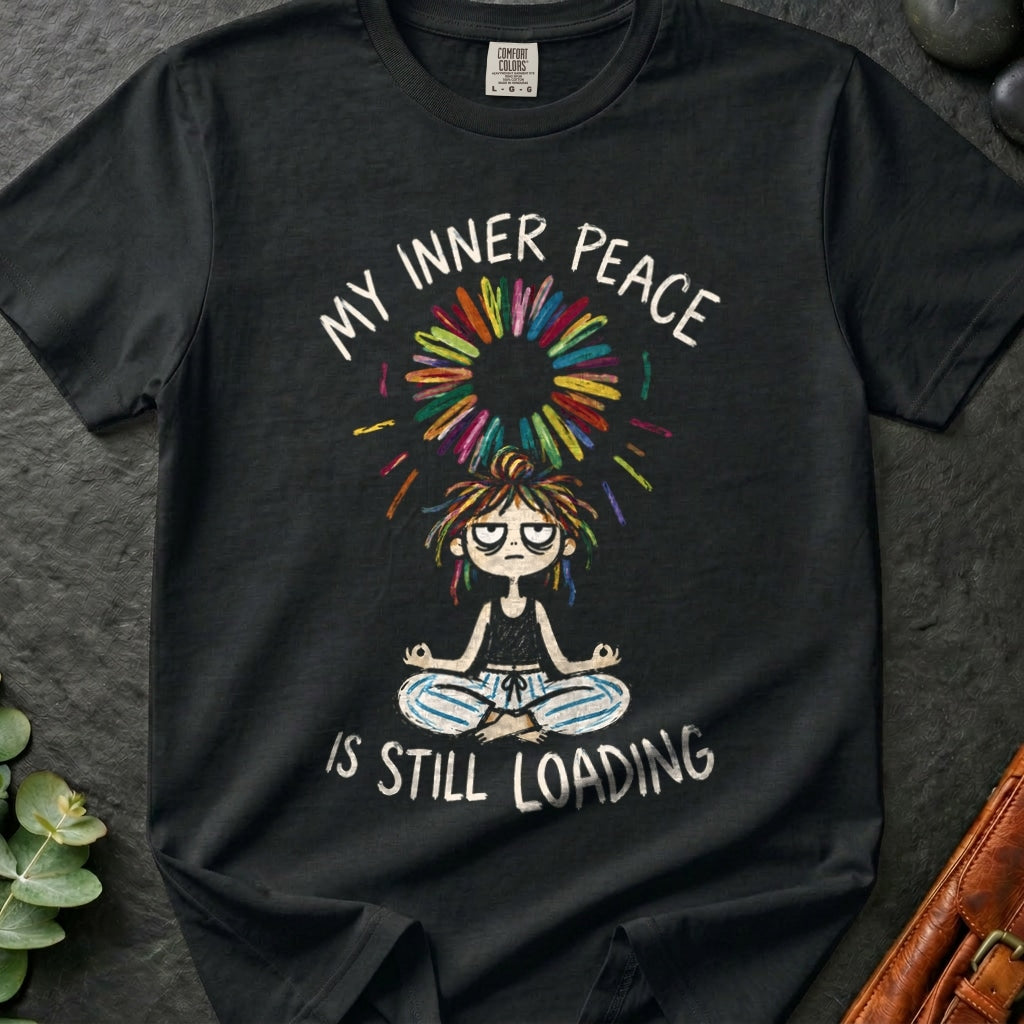 Inner Peace Still Loading T-Shirt