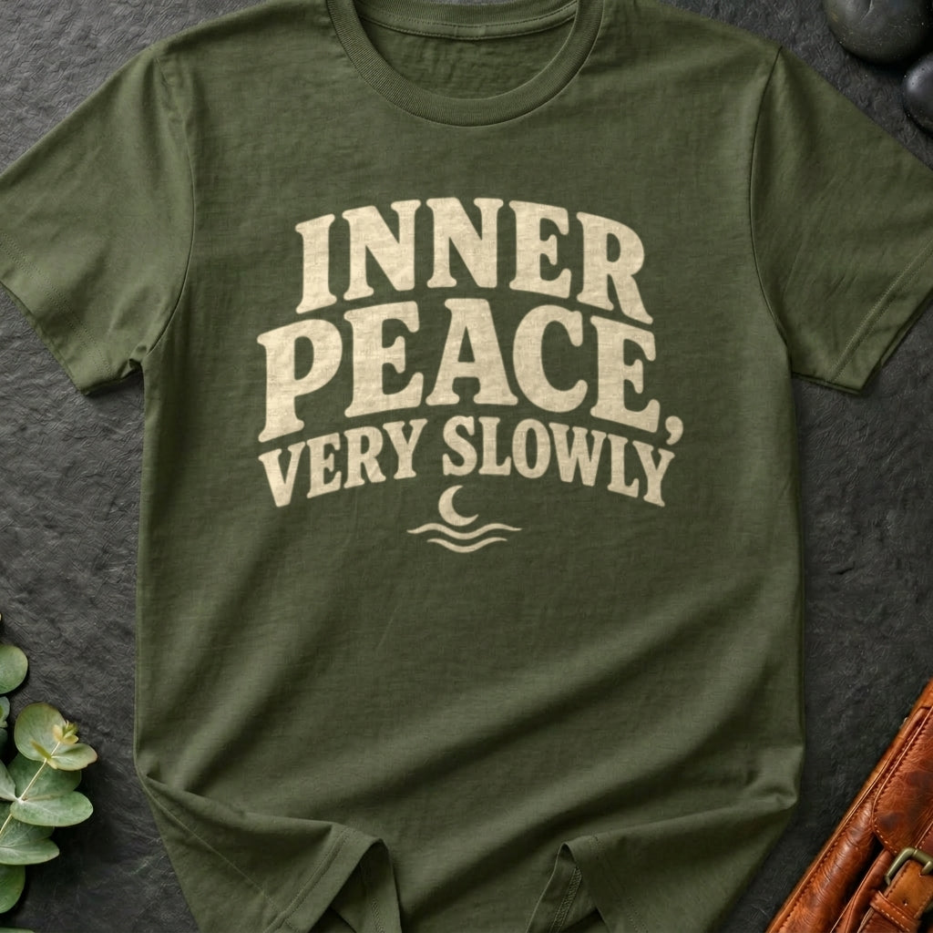 Inner Peace, Very Slowly T-Shirt