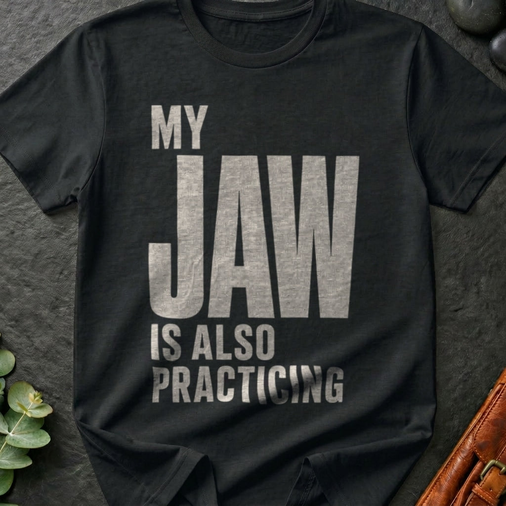 Jaw Practice T-Shirt