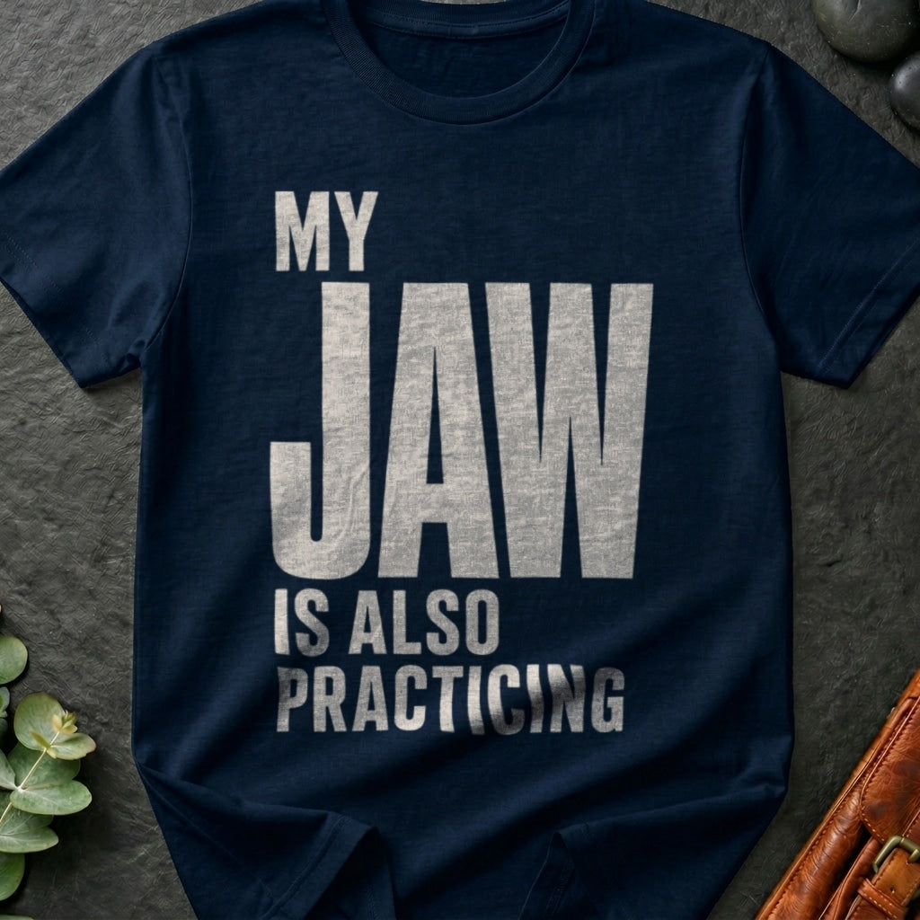 Jaw Practice T-Shirt