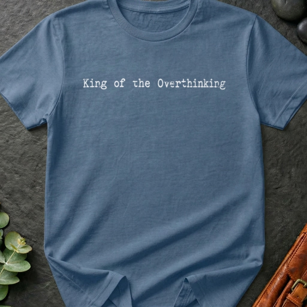 Overthinking King T-Shirt