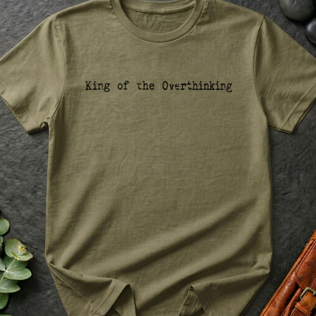 Overthinking King T-Shirt