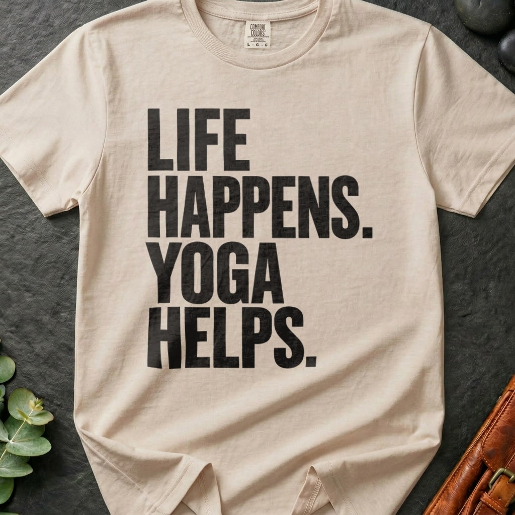 Life Happens. Yoga Helps. T-Shirt
