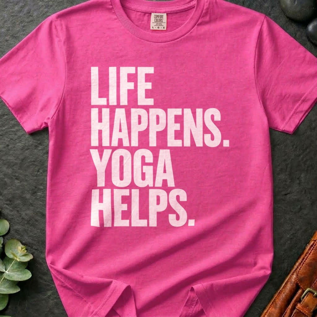 Life Happens. Yoga Helps. T-Shirt