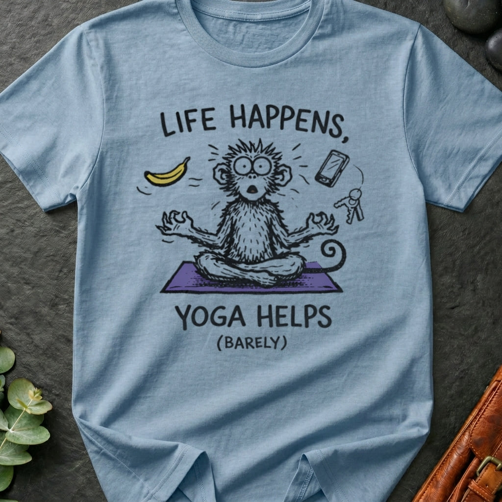 Life Happens Yoga Helps (Barely) T-Shirt