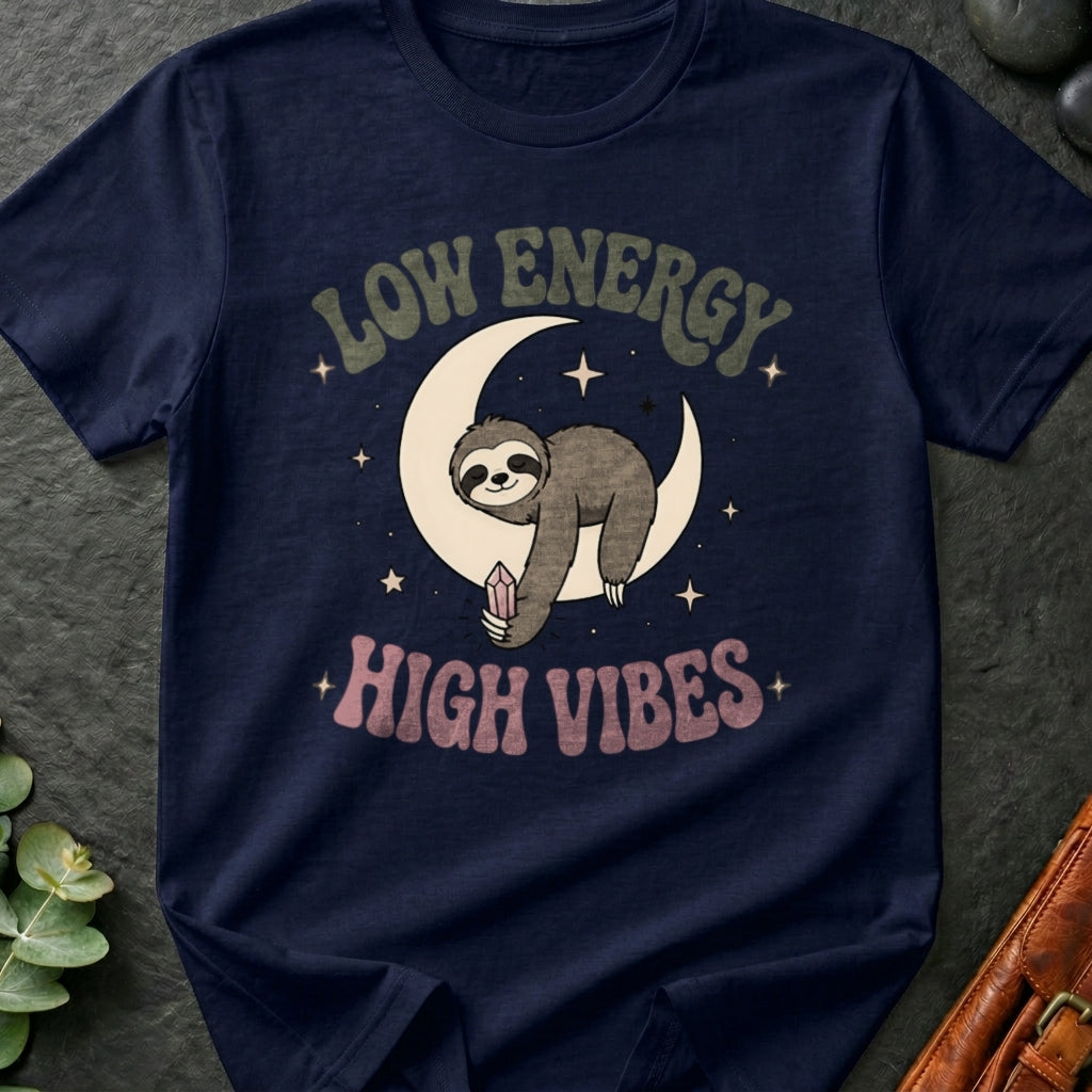 Low Energy High Vibes T-Shirt