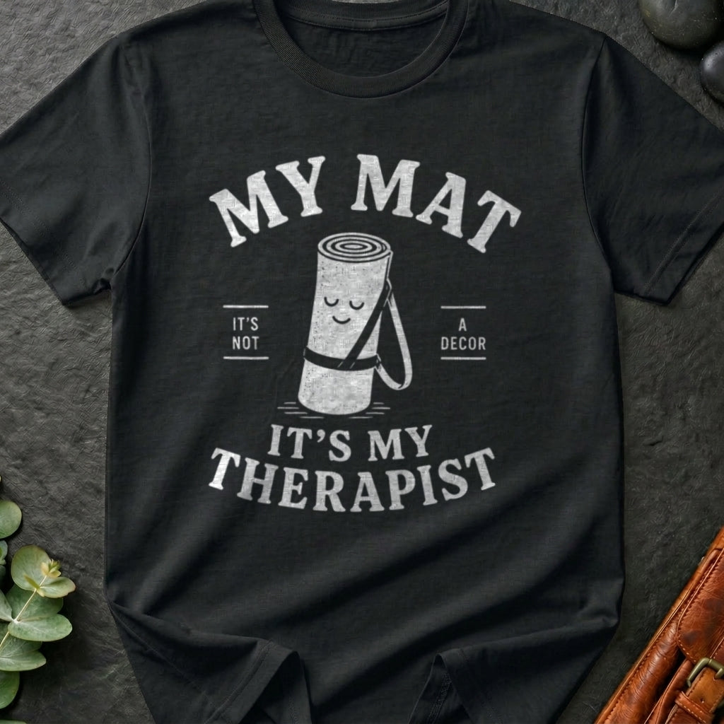 My Mat Is My Therapist T-Shirt