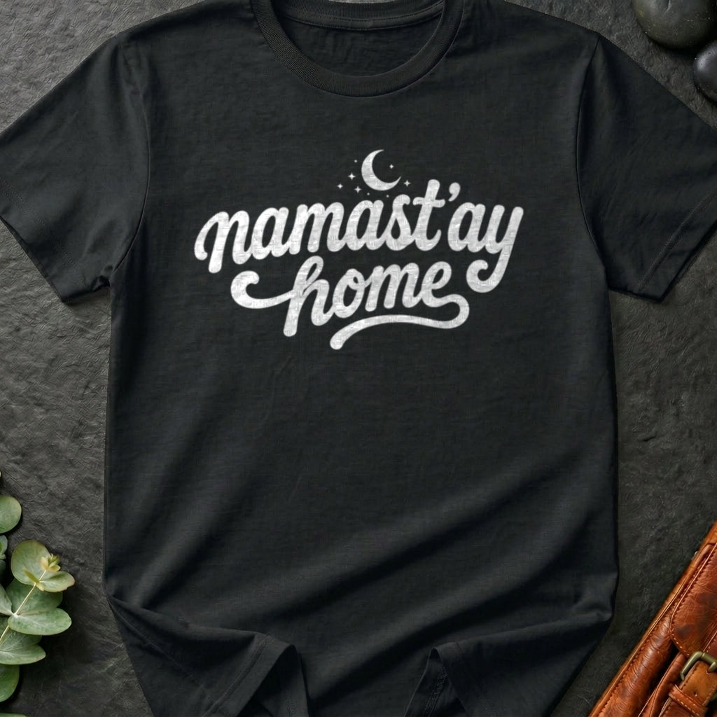 Namast'ay Home T-Shirt