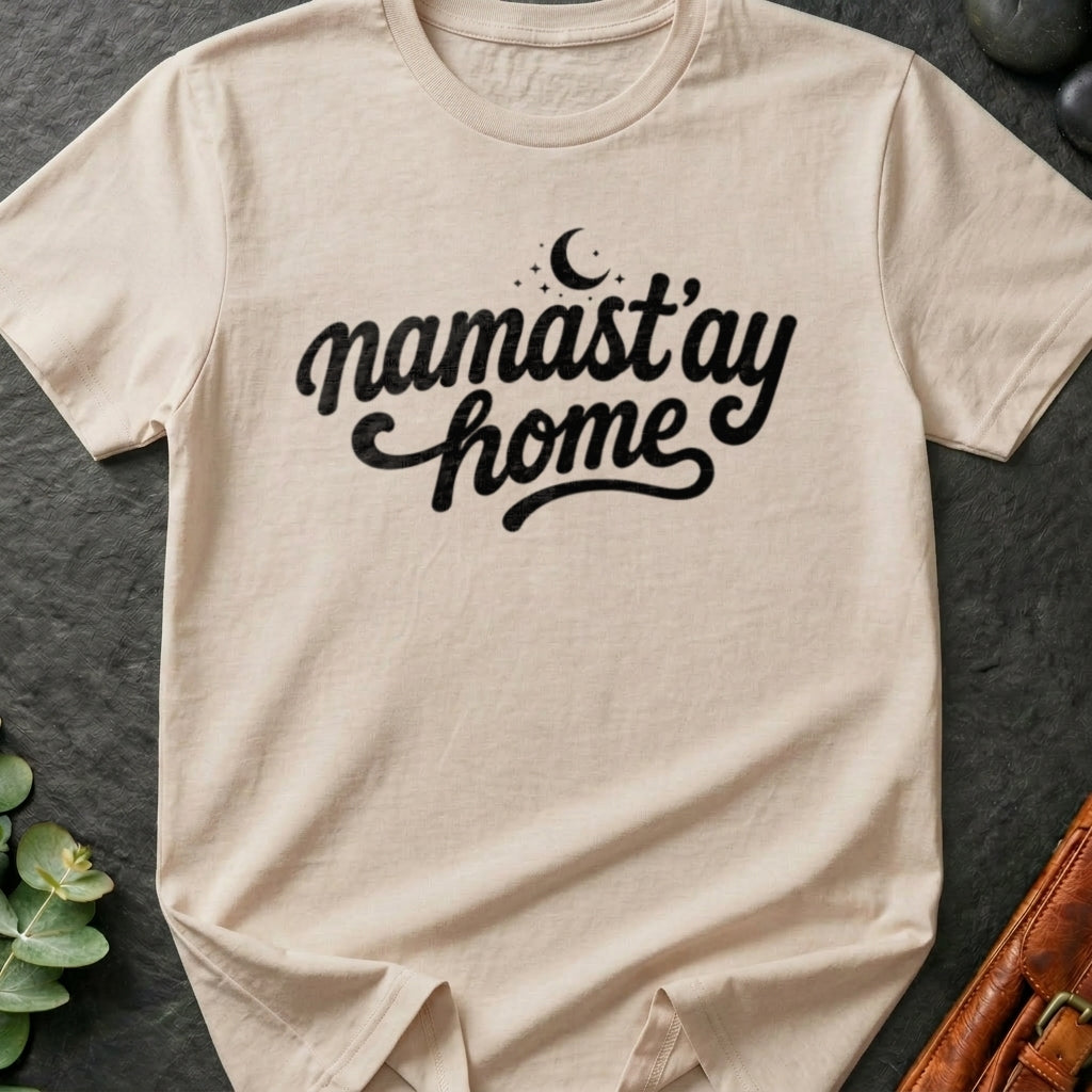Namast'ay Home T-Shirt