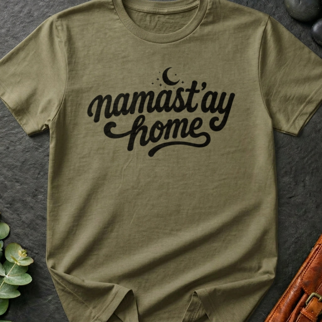 Namast'ay Home T-Shirt