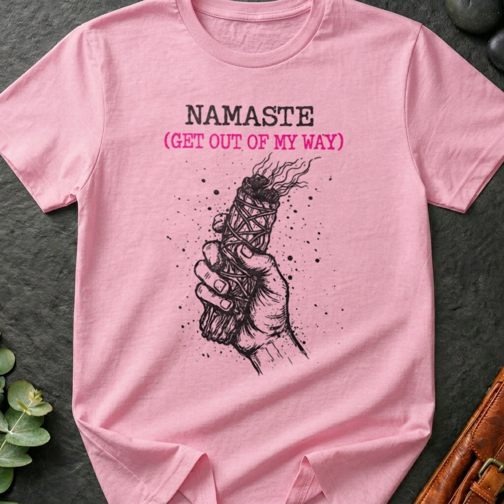 Namaste (Get Out Of My Way) T-Shirt