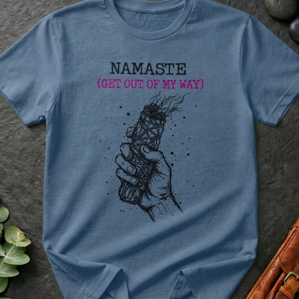 Namaste (Get Out Of My Way) T-Shirt
