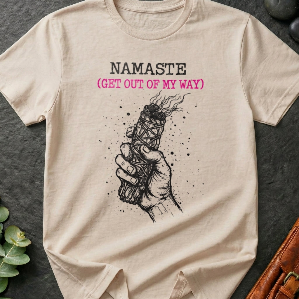 Namaste (Get Out Of My Way) T-Shirt