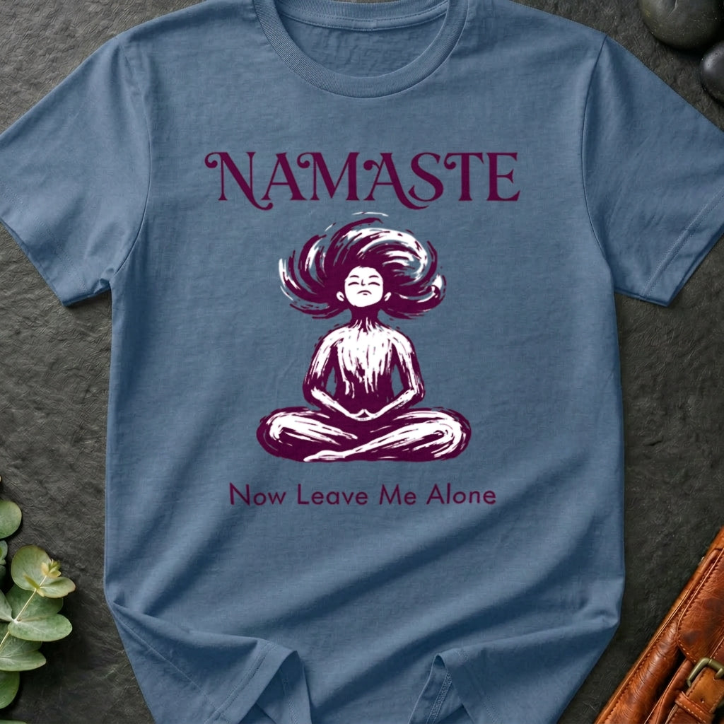 Namaste, Now Leave Me Alone T-Shirt