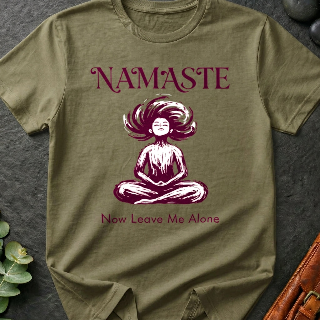 Namaste, Now Leave Me Alone T-Shirt