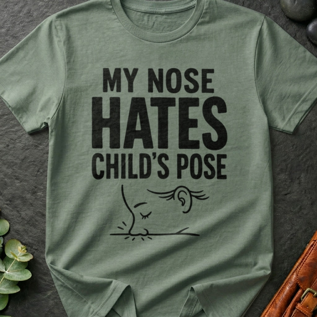Nose Hates Child's Pose T-Shirt