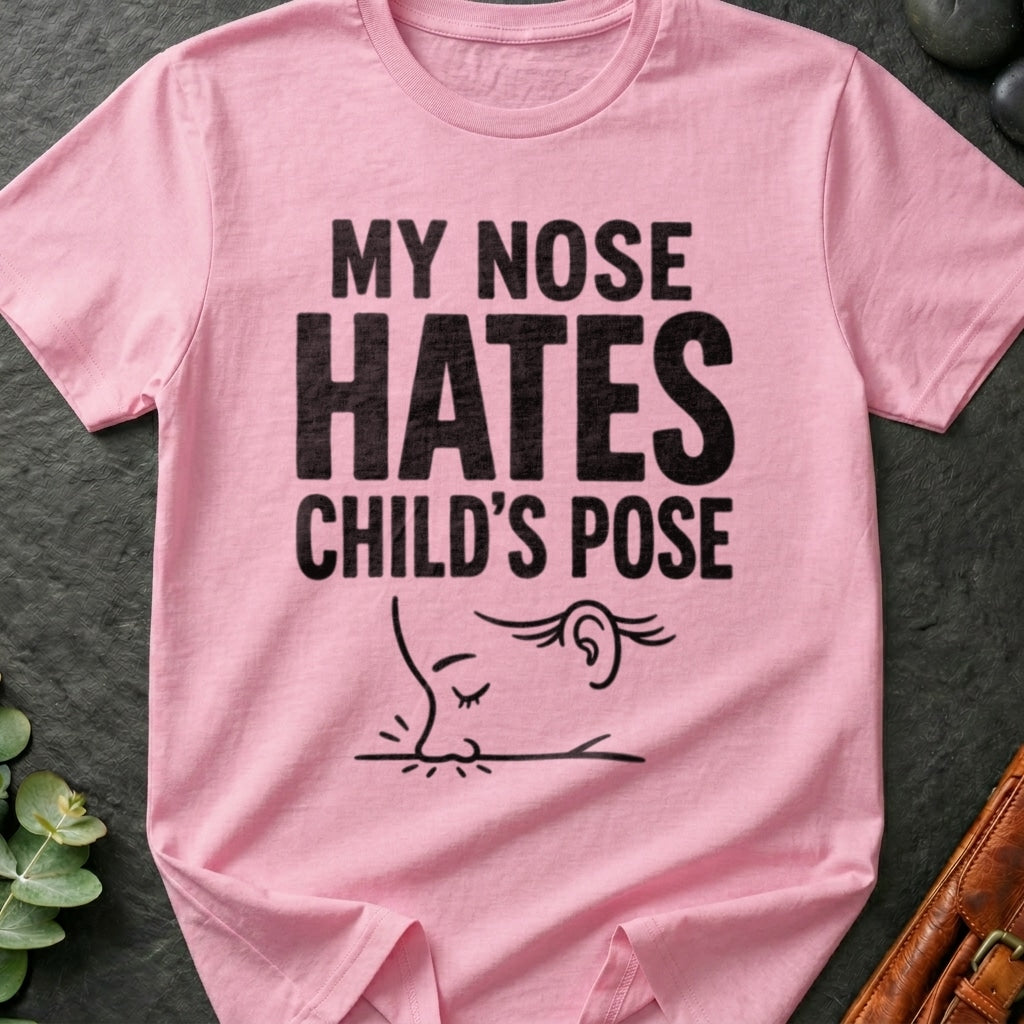Nose Hates Child's Pose T-Shirt
