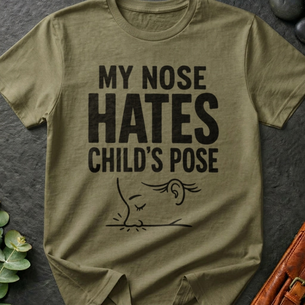 Nose Hates Child's Pose T-Shirt