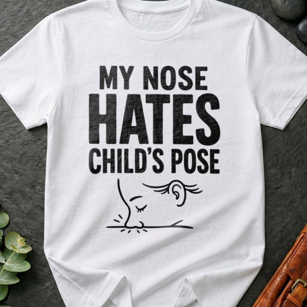 Nose Hates Child's Pose T-Shirt
