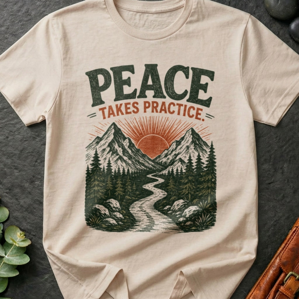 Peace Takes Practice T-Shirt