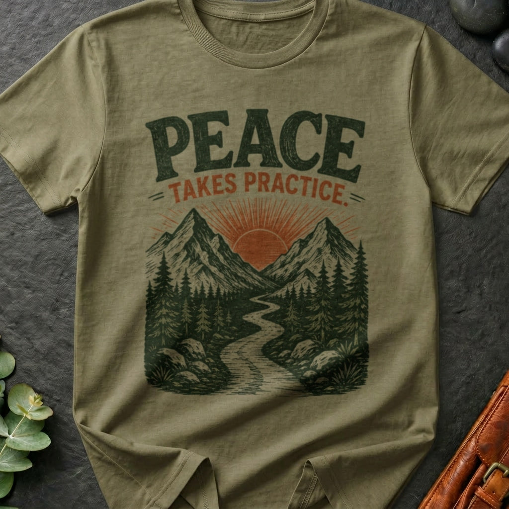 Peace Takes Practice T-Shirt