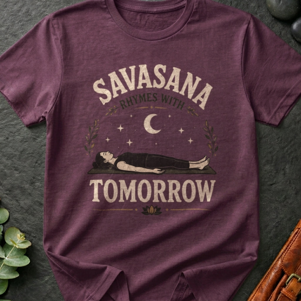 Savasana Tomorrow T-Shirt