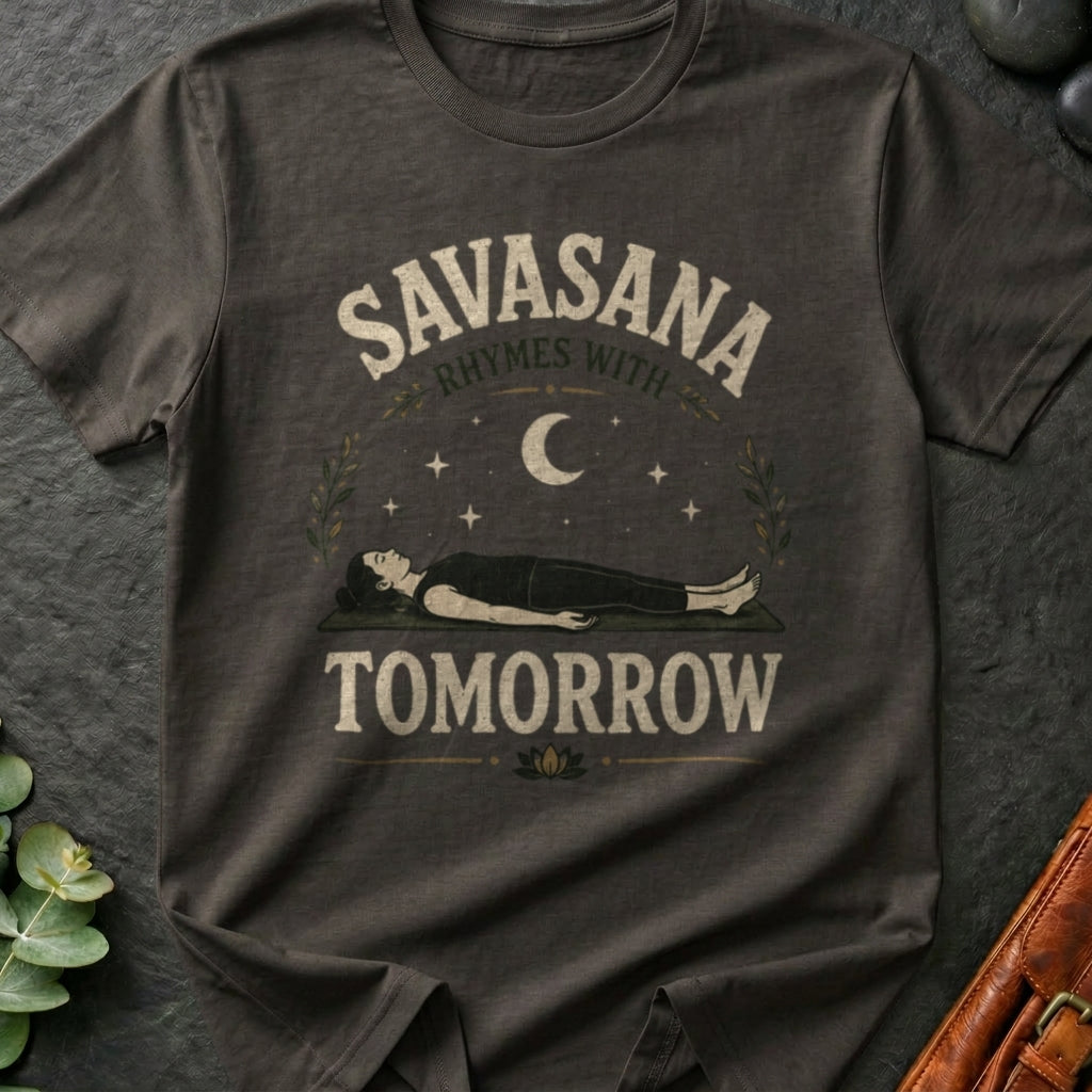 Savasana Tomorrow T-Shirt