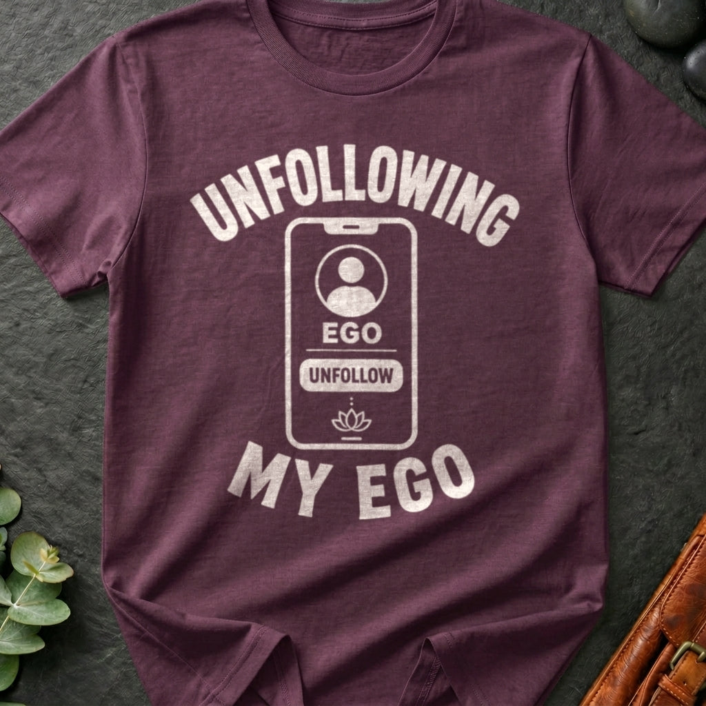 Unfollowing My Ego T-Shirt
