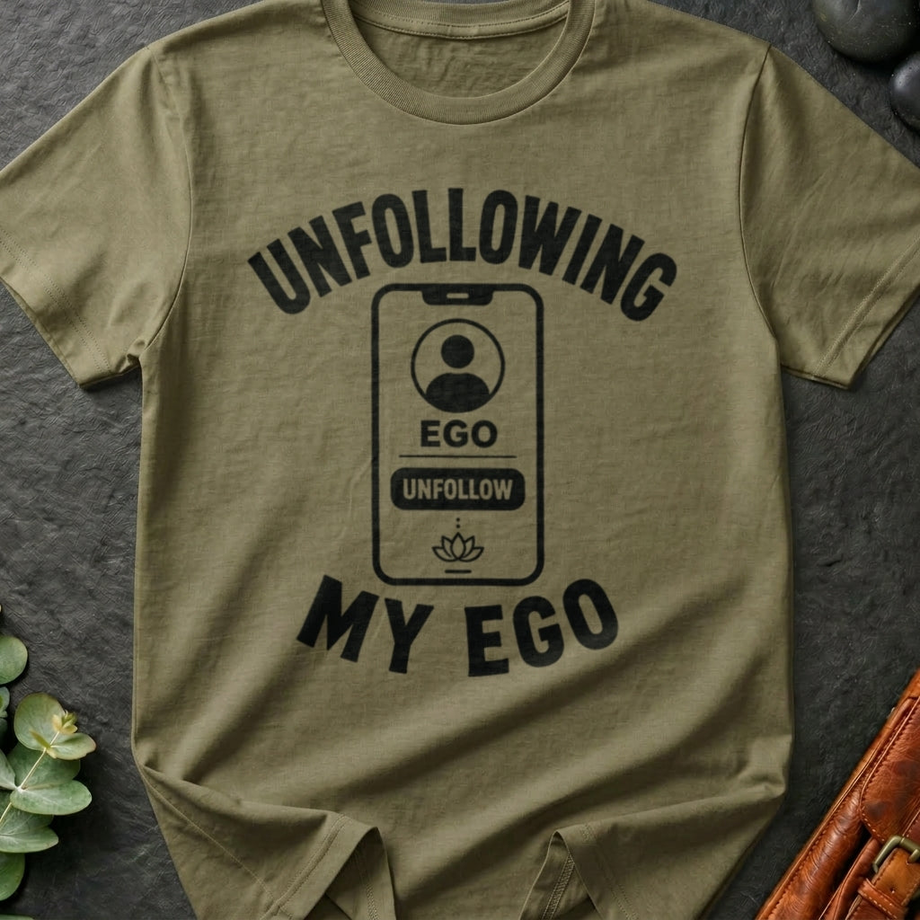 Unfollowing My Ego T-Shirt