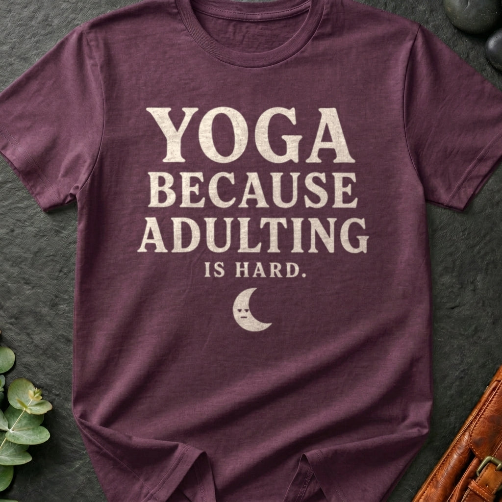 Yoga Because Adulting is Hard T-Shirt