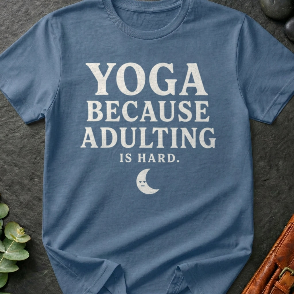 Yoga Because Adulting is Hard T-Shirt