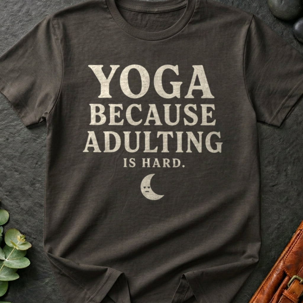 Yoga Because Adulting is Hard T-Shirt