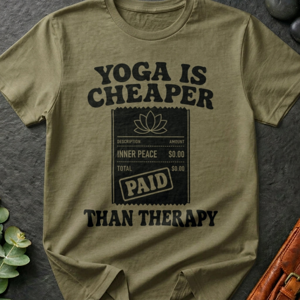 Yoga Is Cheaper Than Therapy T-Shirt