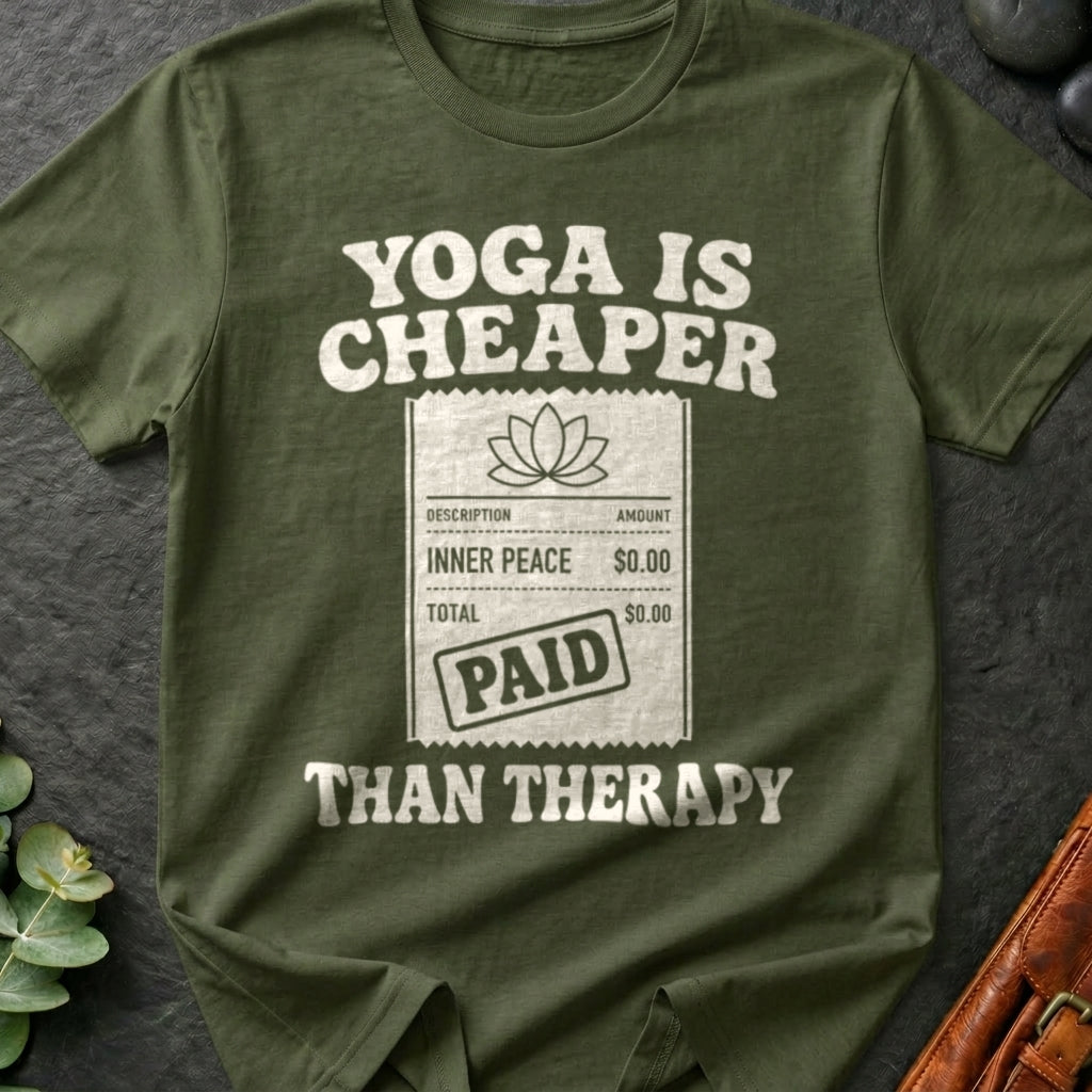 Yoga Is Cheaper Than Therapy T-Shirt